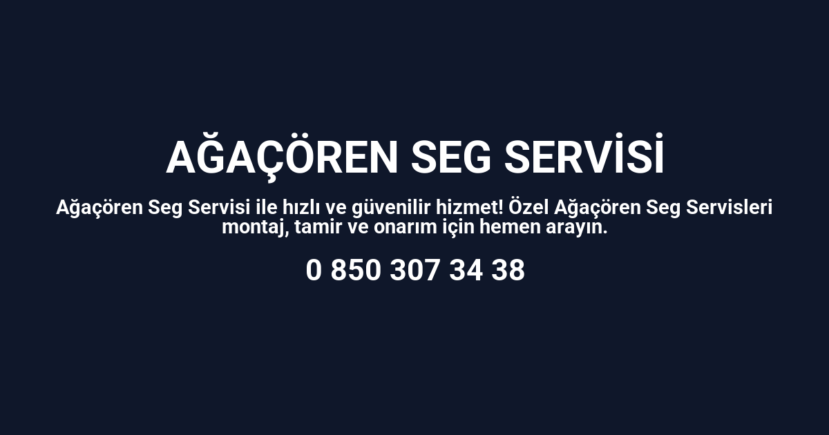 Ağaçören Seg Servisi